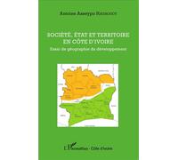 Société, État Et Territoire En Côte D'ivoire - Essai De Géographie Du Développement