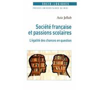 Société française et passions scolaires. l'egalite des chances en question L'égalité des chances - Aziz Jellab - Presses Universitaires Du Midi - broché - Essai