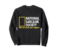 Société Nationale du Sarcasme. comme si Nous Avons Besoin de Votre Soutien. Sweatshirt
