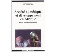 Société Numérique Et Développement En Afrique - Usages Et Politiques Publiques