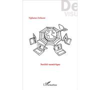 Société numérique - Tiphaine Zetlaoui - L'harmattan - broché - Essai