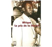 Societes Africaines Et Diaspora, Afrique : Le Prix De La Liberte