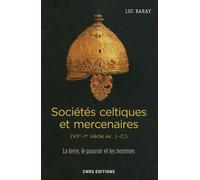 Sociétés Celtiques Et Mercenaires (Viie-Ier Siècle Av - J.-C.) - La Terre, Le Pouvoir Et Les Hommes
