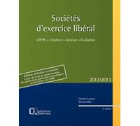 Sociétés d'exercice libéral 2012/2013. 6e éd. - SPFPL . Création . Gestion . Evolution - Christian Laurent - Delmas - relié - Etude