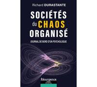 Sociétés du chaos organisé - Journal de bord d'un psychologue - Richard Durastante - Marco Pietteur - broché - Essai