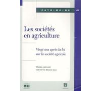 Societes en agriculture vingt ans apres la loi sur la societe agricole - GREGOIRE M/BEGUIN E - Academia Eds - broché - Livre