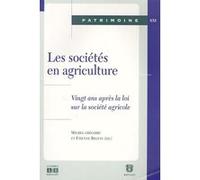 Societes en agriculture vingt ans apres la loi sur la societe agricole GREGOIRE M/BEGUIN E (Auteur)