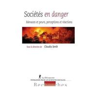 Sociétés En Danger - Menaces Et Peurs, Perceptions Et Réactions