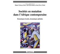Sociétés en mutation dans l'Afrique contemporaine. Dynamiques locales, dynamiques globales - Régine Tchicaya-Oboa - Karthala - broché - Essai