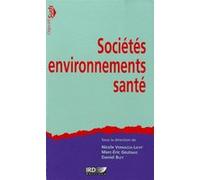 Sociétés environnements santé Nicole Vernazza-Licht (Auteur), Marc-Éric Gruénais (Auteur), Daniel Bley (Auteur)