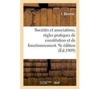 Sociétés et associations, règles pratiques de constitution et de fonctionnement. 9e édition Jean Benoist (Auteur), Alexandre Celier (Auteur), A. Le Vavasseur (Auteur), Henry Taudière (Auteur)