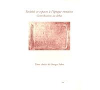 Sociétés Et Espaces À L'époque Romaine - Contributions Au Débat
