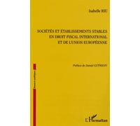 Sociétés Et Établissements Stables En Droit Fiscal International Et De L'union Européenne