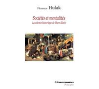 Sociétés et mentalités: La science historique de Marc Bloch