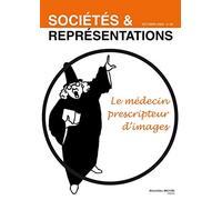 Sociétés et Représentations n° 28: Le médecin prescripteur d'images