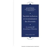 Sociétés Inclusives Et Reconnaissance Des Diversités - Le Nouveau Défi Des Politiques D'éducation