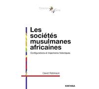 Sociétés musulmanes africaines (Les). Configurations et trajectoires historiques