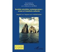 Sociétés Plurielles Contemporaines : Crises Et Transferts Culturels - Regards Sur L'espace Euro-Méditerranéen