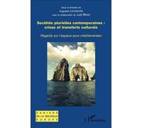 Sociétés plurielles contemporaines : crises et transferts culturels Regards sur l'espace euro-méditerranéen - Augustin Lefebvre - L'harmattan - broché - Essai
