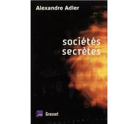 Sociétés secrètes - Alexandre Adler - Grasset - broché - Essai