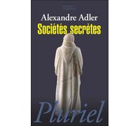 Sociétés secrètes - Alexandre Adler - Hachette Pluriel Reference - broché - Essai