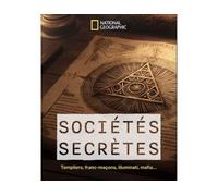 Collectif – Sociétés secrètes – Templiers, Francs-Maçons, Illuminati, Mafia – Cartonné