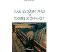 Sociétés sécuritaires ou sociétés de confiance ? - Jacques Pelletan - L'harmattan - broché - Essai