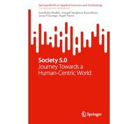 Society 5.0: Journey Towards a Human-Centric World