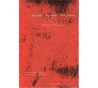 Society Against the State Pierre Clastres (Auteur)