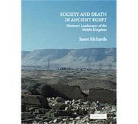 Society and Death in Ancient Egypt Janet Richards (Auteur)