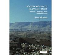 Janet Richards – Société et mort dans l'Égypte ancienne – Paysages mortuaires du Moyen Empire