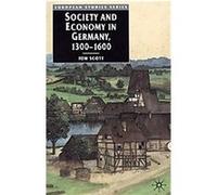 Society and Economy in Germany, 1300-1600, European Studies Series Tom Scott (Auteur)