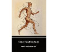 Society and Solitude: Twelve chapters