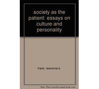 society as the patient: essays on culture and pers
