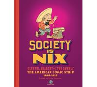 Society Is Nix: Gleeful Anarchy at the Dawn of the American Comic Strip 1895-1915