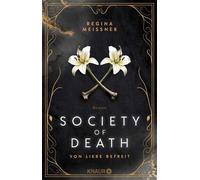 Society of Death. Von Liebe befreit Roman | Band 2 der Dark Academia-Dilogie um die berüchtigte Studentenverbindung Skull & Bones - Regina Meissner - Knaur eBook - ebook (ePub) - Livre