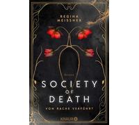 Society of Death. Von Rache verführt Roman | Band 1 der Dark Academia-Dilogie um die berüchtigte Studentenverbindung Skull & Bones - Regina Meissner - Knaur eBook - ebook (ePub) - Livre