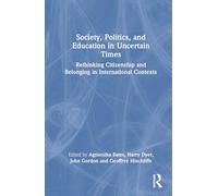 Society, Politics, and Education in Uncertain Times
