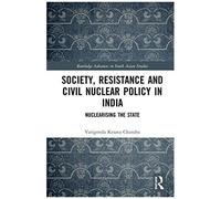 Society, Resistance And Civil Nuclear Policy In India