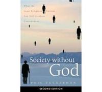 Society without God Second Edition by Phil Zuckerman Phil Zuckerman (Auteur)