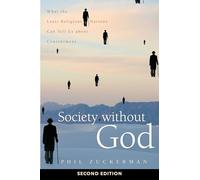 Society Without God: What the Least Religious Nations Can Tell Us About Contentment