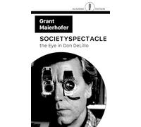 SOCIETYSPECTACLE: the Eye in Don DeLillo