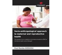 Socio-anthropological approach to maternal and reproductive health