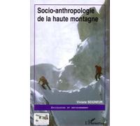 Socio-anthropologie de la haute montagne - Viviane Seigneur - L'harmattan - broché - Essai