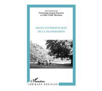 Socio-anthropologie de la transmission - Gilles Vieille Marchiset - L'harmattan - broché - Essai