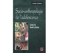 Socio-anthropologie de laadolescence. lecture de david le breton Lecture de David Le Breton - LACHANCE JOCELYN - Presses De L'universite Laval - broché - Etude