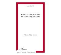 Socio-anthropologie de l'erreur judiciaire - Lucie Jouvet Legrand - L'harmattan - broché - Essai