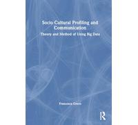 Socio Cultural Profiling and Communication: Theory and Method of Using Big Data