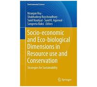 Socio-Economic And Eco-Biological Dimensions In Resource Use And Conservation