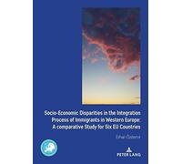 Socio-Economic Disparities In The Integration Process Of Immigrants In Western Europe